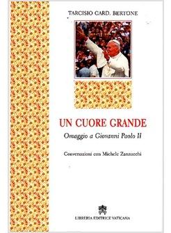 UN CUORE GRANDE OMAGGIO A GIOVANNI PAOLO II CONVERSAZIONI CON MICHELE ZANZUCCHI 