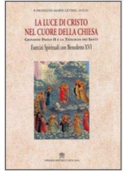 LA LUCE DI CRISTO NEL CUORE DELLA CHIESA. GIOVANNI PAOLO II E LA TEOLOGIA DEI SA