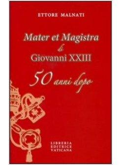 MATER ET MAGISTRA DI GIOVANNI XXIII 50 ANNI DOPO