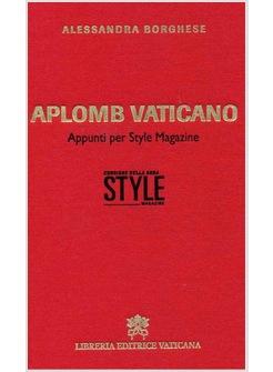 APLOMB VATICANO. APPUNTI PER STYLE MAGAZINE