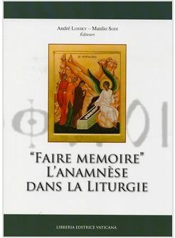 FAIRE MEMOIRE  L'ANAMNESE DANS LA LITURGIE