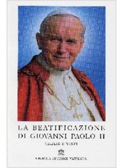 LA BEATIFICAZIONE DI GIOVANNI PAOLO II. OMELIE E TESTI