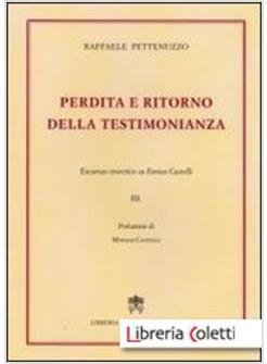 PERDITA E RITORNO DELLA TESTIMONIANZA. EXCURSUS TEORETICO SU ENRICO CASTELLI