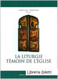 LA LITURGIE TEMOIN DE L'EGLISE