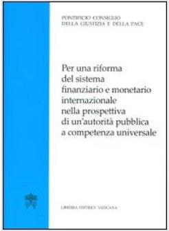 PER UNA RIFORMA DEL SISTEMA FINANZIARIO E MONETARIO INTERNAZIONALE