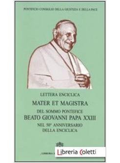 LETTERA ENCICLICA MATER ET MAGISTRA  DEL SOMMO PONTEFICE BEATO GIOVANNI PAPA 23