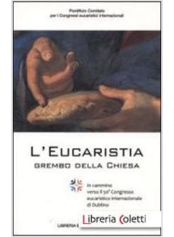 L'EUCARISTIA. GREMBO DELLA CHIESA IN CAMMINO VERSO IL 50° CONGRESSO EUCARISTICO