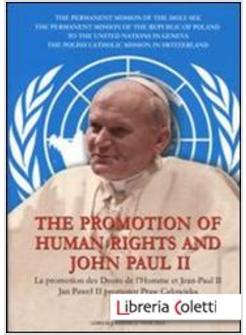 PROMOTION OF HUMAN RIGHTS AND JOHN PAUL II. EDIZ. INGLESE, FRANCESE E POLACCA