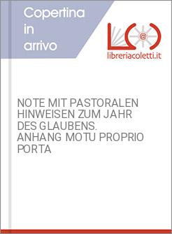 NOTE MIT PASTORALEN HINWEISEN ZUM JAHR DES GLAUBENS. ANHANG MOTU PROPRIO PORTA