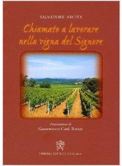 CHIAMATI A LAVORARE NELLA VIGNA DEL SIGNORE