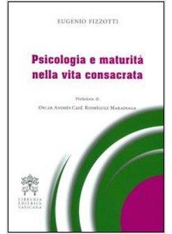 PSICOLOGIA E MATURITA' NELLA VITA CONSACRATA