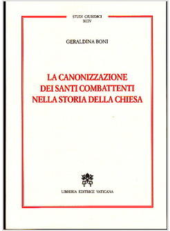 LA CANONIZZAZIONE DEI SANTI COMBATTENTI NELLA STORIA DELLA CHIESA