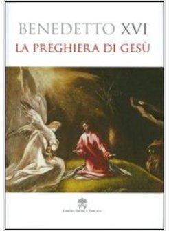 LA PREGHIERA DI GESU'