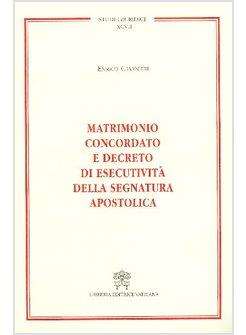 MATRIMONIO CONCORDATO E DECRETO DI ESECUTIVITA' DELLA SEGNATURA APOSTOLICA 