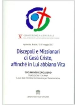 DISCEPOLI E MISSIONARI DI GESU' CRISTO, AFFINCHE' IN LUI ABBIANO VITA