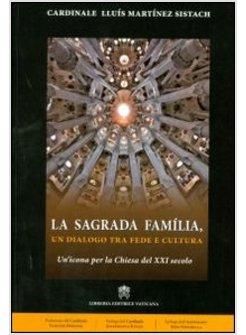 LA SAGRADA FAMILIA UN DIALOGO TRA FEDE E CULTURA  