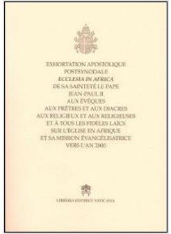 EXORTATION APOSTOLIQUE POSTSYNODALE ECCLESIA IN AFRICA DE SA SAINTETE' LE PAPE