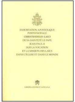 EXHORTATION APOSTOLIQUE POSTSYNODALE CHRISTIFIDELES LAICI... SUR LA VOCATION ET