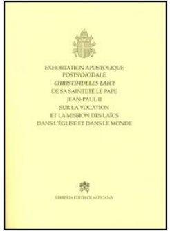 EXHORTATION APOSTOLIQUE POSTSYNODALE CHRISTIFIDELES LAICI... SUR LA VOCATION ET