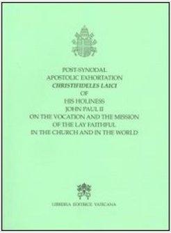 POST SYNODAL APOSTOLIC EXHORTATION CHRISTIFIDELES LAICI... ON THE VOCATION AND