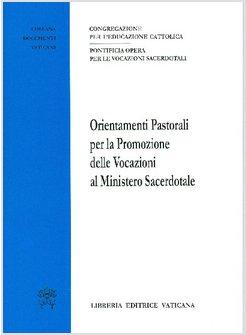 ORIENTAMENTI PASTORALI PER LA PROMOZIONE DELLE VOCAZIONI AL MINISTERO SACERDOTAL