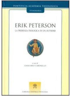 ERIK PETERSON LA PRESENZA TEOLOGICA DI UN OUTSIDER