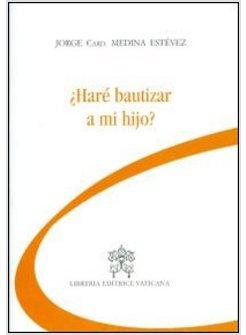 CHIEDERO' IL BATTESIMO PER MIO FIGLIO? EDIZ. SPAGNOLA
