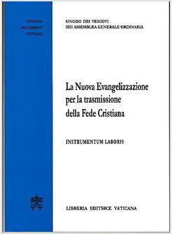 NUOVA EVANGELIZZAZIONE  TRASMISSIONE DELLA FEDE CRISTIANA INSTRUMENTUM LABORIS