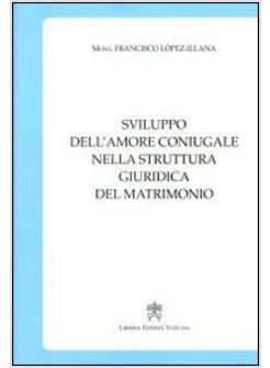 SVILUPPO DELL'AMORE CONIUGALE NELLA STRUTTURA GIURIDICA DEL MATRIMONIO