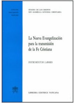 NUEVA EVANGELIZACION PARA LA TRANSMISION DE LA FE CRISTIANA. INSTRUMENTUM LABORI