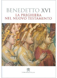 LA PREGHIERA NEL NUOVO TESTAMENTO