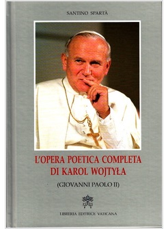 L'OPERA POETICA COMPLETA DI KAROL WOJTYLA (GIOVANNI PAOLO II)