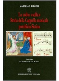 LA SOLITA «SOLFA». STORIA DELLA CAPPELLA MUSICALE PONTIFICIA SISTINA