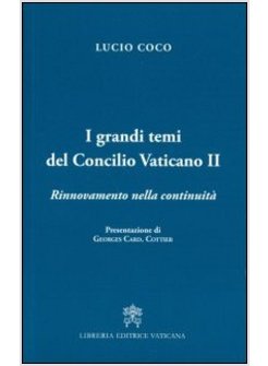GRANDI TEMI DEL CONCILIO VATIVANO II. RINNOVAMENTO DELLA CONTINUITA' (I)