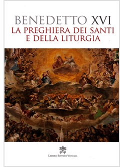 LA PREGHIERA DEI SANTI E DELLA LITURGIA 