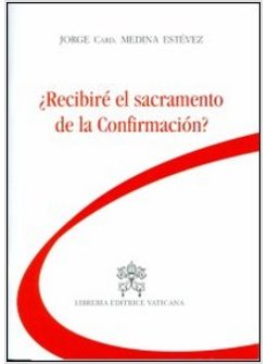 RECIBERE' EL SACRAMENTO DE LA CONFIRMACION?