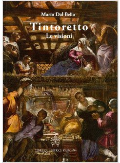 TINTORETTO. LE VISIONI