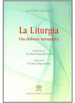 LA LITURGIA. UNA DIAKONIA MISTAGOGICA