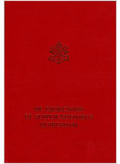DE EXORCISMIS ET SUPPLICATIONIBUS QUIBUSDAM