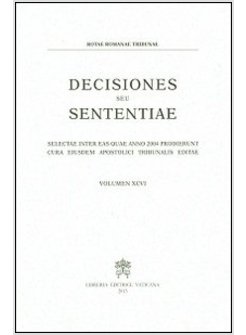 DECISIONES SEU SENTENTIAE. 2004 SELECTAE INTER EAS QUAE ANNO 2004 PRODIERUNT 