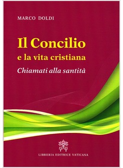 IL CONCILIO E LA VITA CRISTIANA. CHIAMATI ALLA SANTITA'