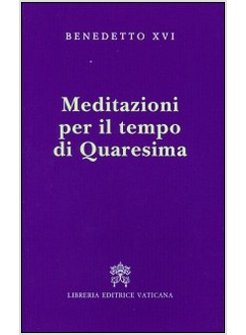 MEDITAZIONI PER IL TEMPO DI QUARESIMA