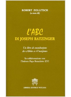 L' ABC DI JOSEPH RATZINGER  UN LIBRO DI CONSULTAZIONE DA ABBA' 