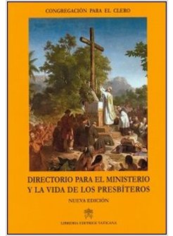 DIRECTORIO PARA EL MINISTERIO Y LA VIDA DE LOS PRESBITEROS
