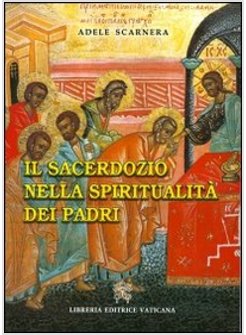 SACERDOZIO NELLA SPIRITUALITA' DEI PADRI (IL)