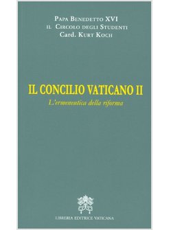 IL CONCILIO VATICANO II. L'ERMENEUTICA DELLA RIFORMA