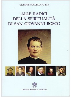 ALLE RADICI DELLA SPIRITUALITA' DI SAN GIOVANNI BOSCO