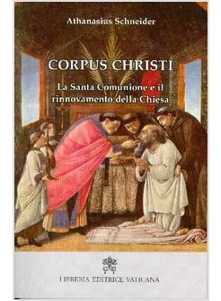 CORPUS CHRISTI. LA SANTA COMUNIONE E IL RINNOVAMENTO DELLA CHIESA