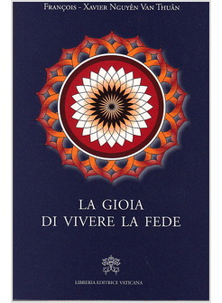 LA GIOIA DI VIVERE LA FEDE