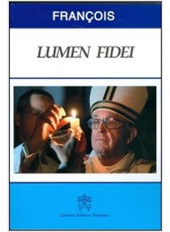 LUMEN FIDEI. LETTERA ENCICLICA. EDIZ. FRANCESE